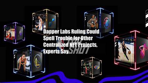 Dapper Labs Ruling Could Spell Trouble for Other Centralized NFT Projects, Experts Say - CoinDesk