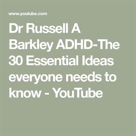 Dr Russell Barkley's 30 essential ideas everybody needs to know about ADHD. (Y [video]