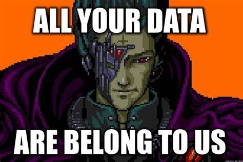 All your data belong to us