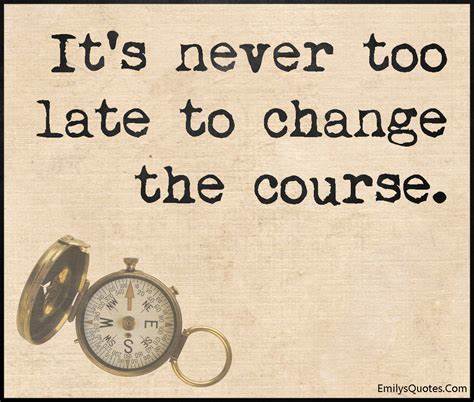 It's Too Late: The Changes Are Coming
