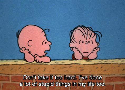 I’ve done all the dumb things – so you don’t have to