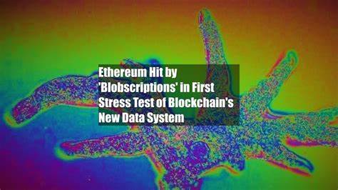 Ethereum Hit by 'Blobscriptions' in First Stress Test of Blockchain's New Data System - CoinDesk