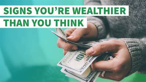 7 Key Signs You’re Wealthier Than You Think