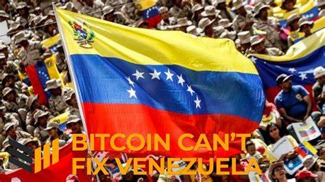 Despite Utility, Bitcoin Cannot Fix Venezuela