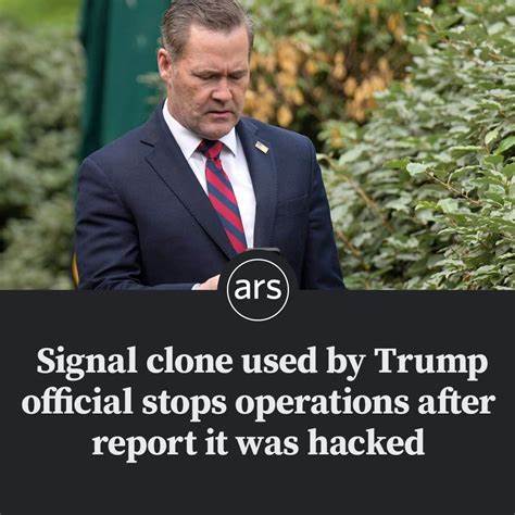 Signal clone used by Trump official stops operations after report it was hacked