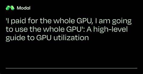 'I paid for the whole GPU, I am going to use the whole GPU'