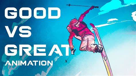 Good vs. Great Animations