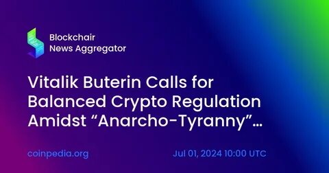 Vitalik Buterin calls U.S. crypto regulatory approach ‘anarcho-tyranny’ - CryptoSlate