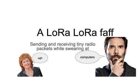 A LoRa LoRa Faff