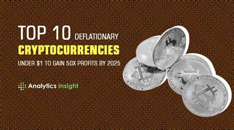 Top 10 Deflationary Cryptocurrencies Under $1 to Gain 50x Profits by 2025 - Analytics Insight