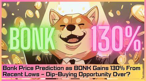 Bonk Price Prediction as BONK Gains 130% From Recent Lows – Dip-Buying Opportunity Over? - Cryptonews