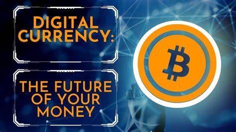 Digital Currency: The Future Of Your Money