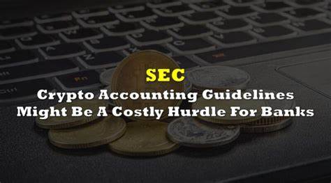 Report: SEC Accounting Guidance Creates Hurdle for Banks’ Crypto Plans - PYMNTS.com