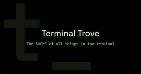 Terminal Trove: $HOME of all things in the terminal