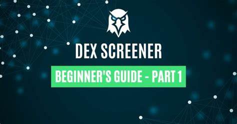 DEX Screener – Everything You Need to Know, Part 1 - Altcoin Buzz