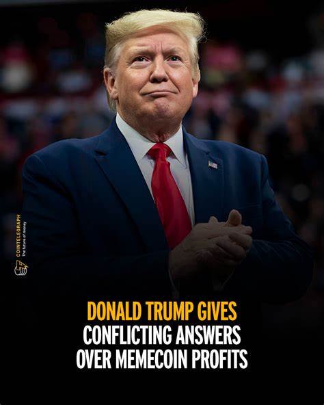  Donald Trump gives conflicting answers over memecoin profits 