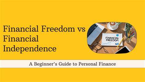 Financial Independence vs. Financial Freedom: Know the Difference, Build Both