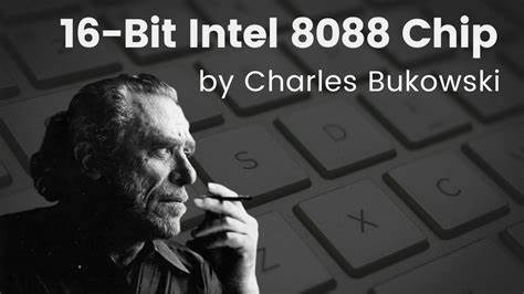 16-Bit Intel 8088 Chip by Charles Bukowski